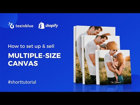 Set Up and Sell Personalized Canvas in Multiple Sizes on Shopify with Teeinblue