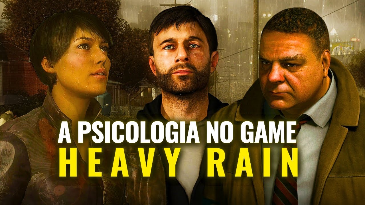 OS TRANSTORNOS MENTAIS EM HEAVY RAIN (Psicologia dos games)
