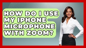 How Do I Use My IPhone Microphone With Zoom? - The Hardware Hub