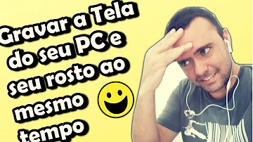 Como gravar a tela e o rosto ao mesmo tempo PC?