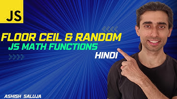 Mastering Math.floor(), Math.ceil(), and Math.random() in JavaScript (Hindi)