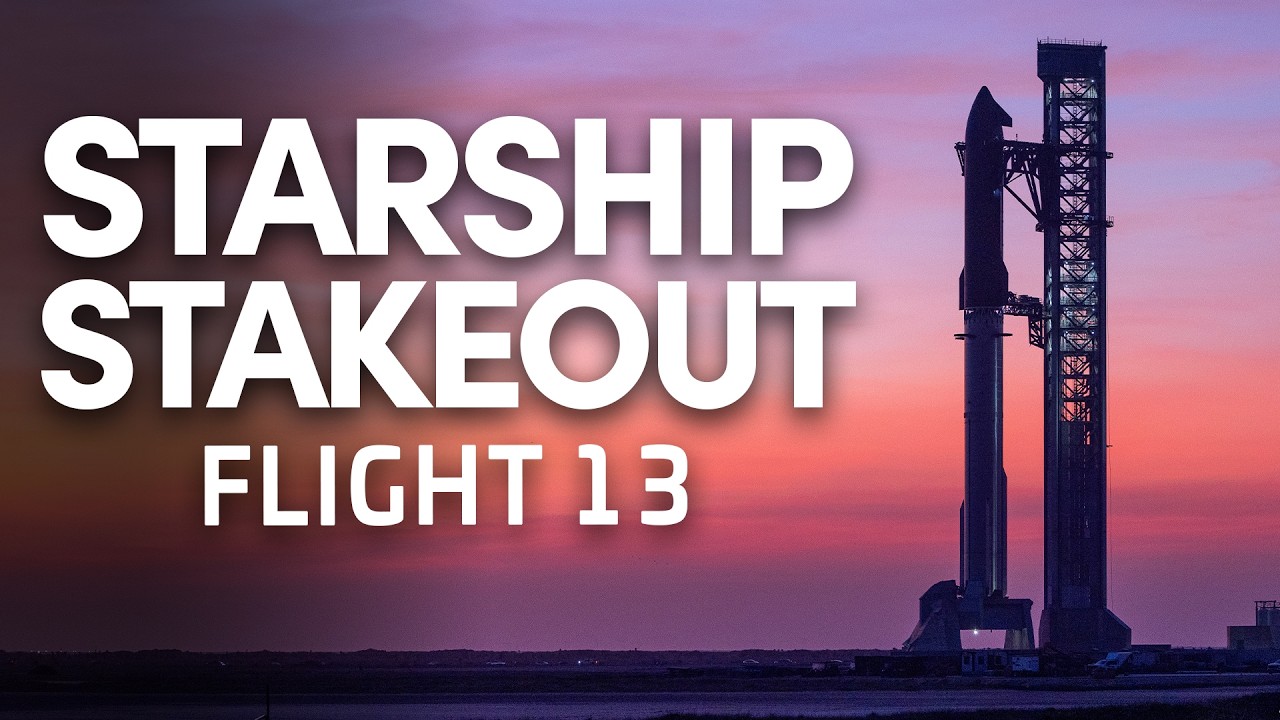 SpaceX Starship Flight 13 – Attempt 3 – Stakeout Stream