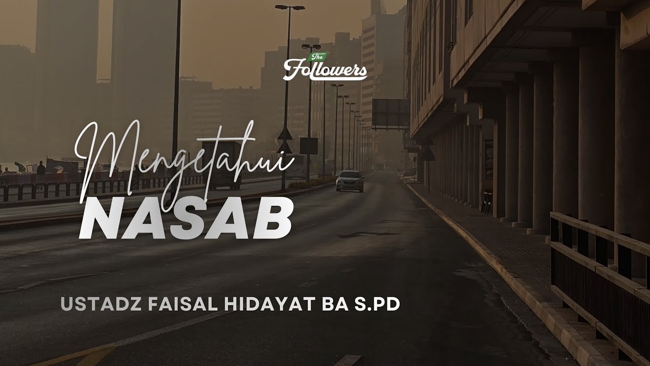 [Live] Mengetahui Nasab - Ustadz Faisal Hidayat, BA., S.Pd.