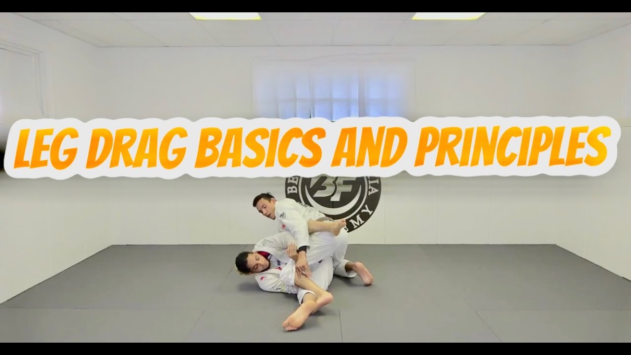 Leg Drag Basics and Principles YouTube