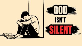 When God Is Silent, His Word Is Still Working