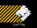 Don't Pray - 16 Volt