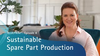 Sustainable Spare Part Production - BLUEPRINT