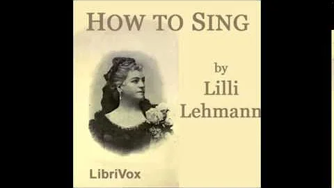 HOW TO SING - Full AudioBook - Lilli Lehmann