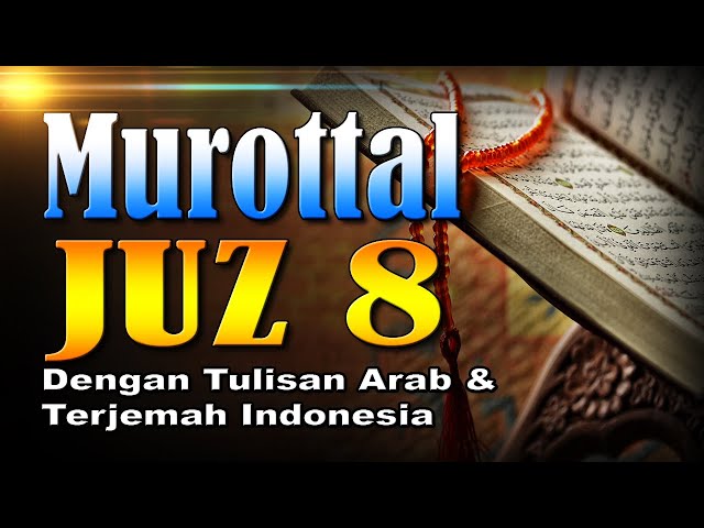 Murottal Merdu Juz 8 Syeikh Abdul Fattah Barakat dengan Terjemah Indonesia class=