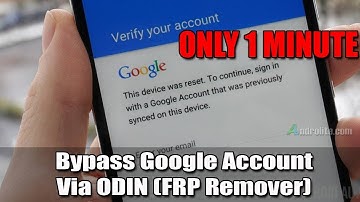 How to Bypass Samsung Google Account via ODIN (FRP Remover)