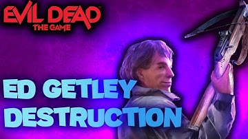 Ed Getley Destruction | Evil Dead The Game