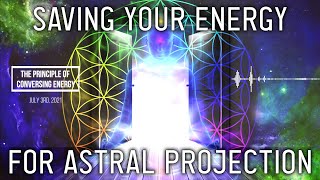 Astral Projection, the Ego & the Principle of Conserving Energy