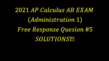 2021 AP Calculus AB Free Response Question 5 💥SOLUTIONS💥