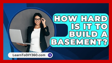 How Hard Is It to Build a Basement? - LearnToDIY360.com