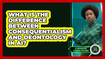 What Is The Difference Between Consequentialism And Deontology In AI?