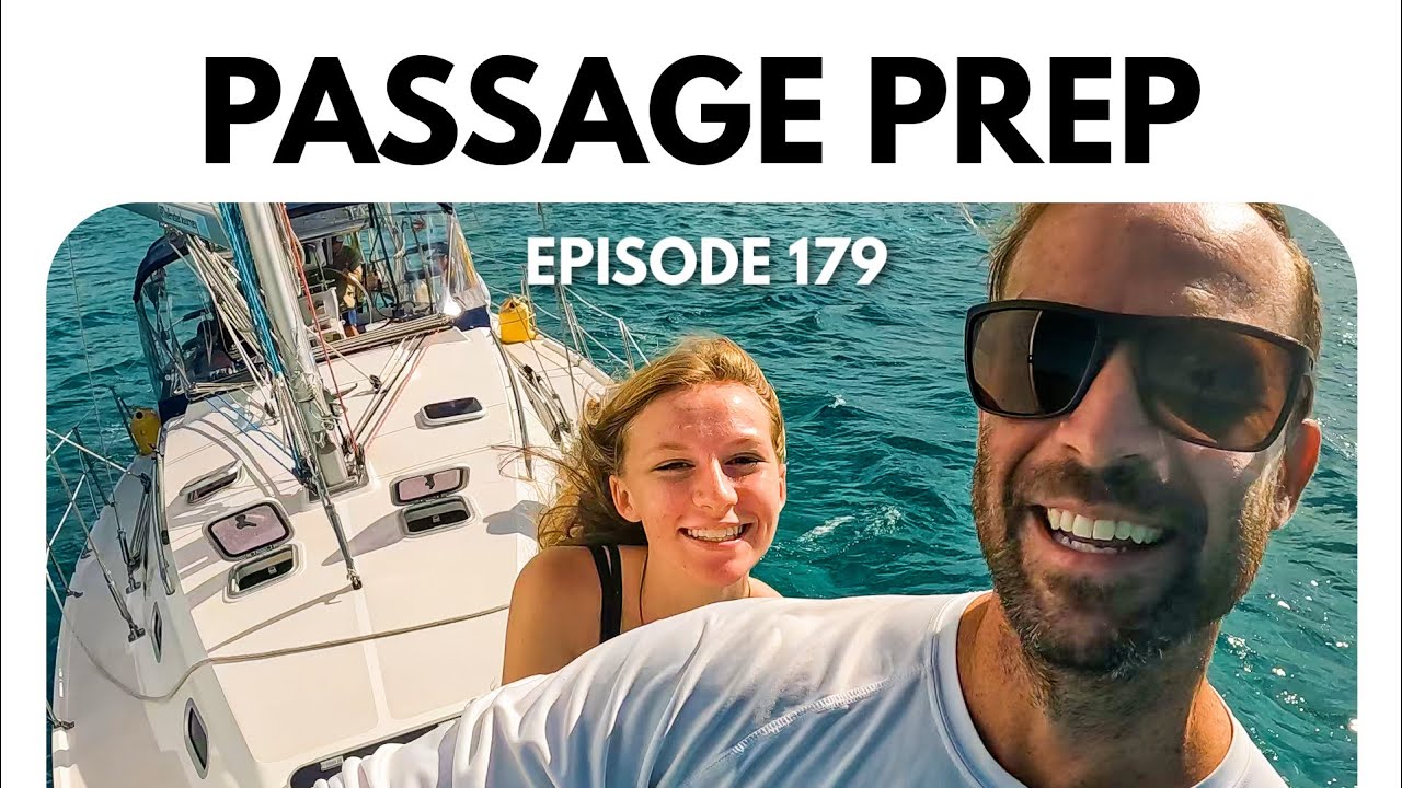How we prepare for PASSAGES, Sail with friends, Farewell Spanish Wells (Ep.179)