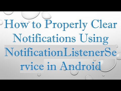 How to Properly Clear Notifications Using NotificationListenerService in Android