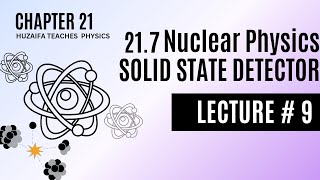 Solid State Detector | Nuclear Physics Chapter 21 | 12th Physics.