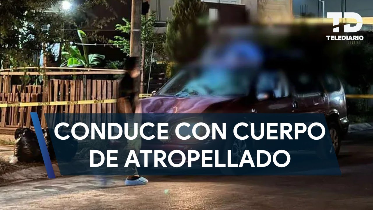 Camioneta atropella a joven y recorre varias calles con su cuerpo en ...