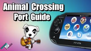 Animal Crossing PS Vita Port Guide 2026 | Gamecube Port!