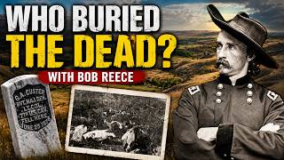 Burying the Little Bighorn Dead with Bob Reece