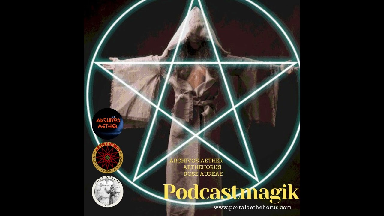 Podcastmagik; Falsas metodologias magicas, la verdadera tradicion, dominio de las fuerzas astrales
