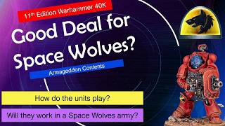 Should Space Wolves Players Buy the Armageddon Launch Box? | 11th Edition Warhammer 40K Deep Dive