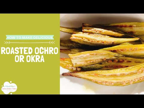 How To Prepare Roasted Ochro or Okra