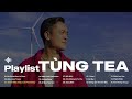 Tng tea playlist hit tracks