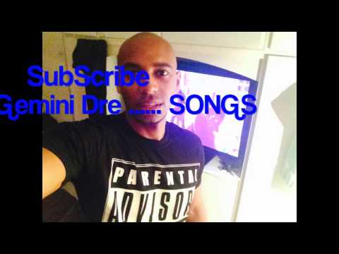 Gemini Dre - Subscribe To Officialgeminidre  ......   Singer / Street Dancer / Songwriter
