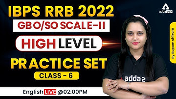 IBPS RRB 2022 GBO/SO SCALE-2 | High Level Practice Set Class 6