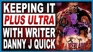Keeping It Plus Ultra With Danny J. Quick About Aceblade #5, Collaborating With Artists, & More!