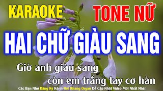 Hai Chữ Giàu Sang Karaoke Tone Nữ Nhạc Sống l Phối Chuẩn Dễ Hát l Thế Khang Organ