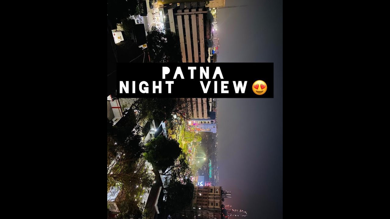 Patna Night View 😍| 