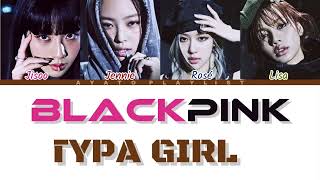 BLACKPINK - 'Typa Girl' Lyrics