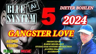 Blue System - Gangster  Love - New Ai 2024 - Italo Box Music - Dieter Bohlen Sound