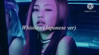 Blackpink - Whistle Japanese ver (slowed \u0026 reverb)