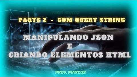 Manipulating JSON and Creating HTML Elements with JavaScript - Part 2 with Query String