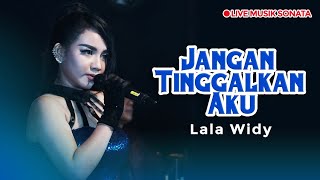 Lala Widy - Tahu Tahu Tahu - Jangan Tinggalkan Aku -  Live Musik Sonata