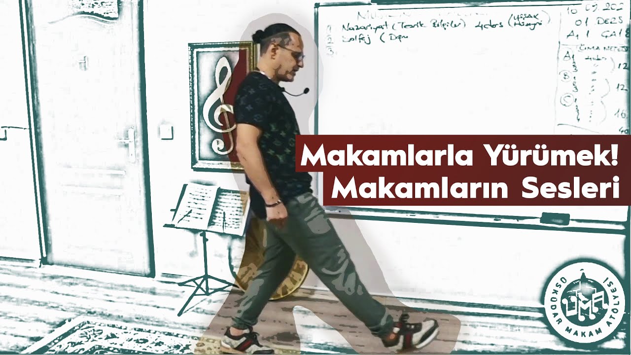 Makamlarla Yürümek | Makamlara Göre Nasıl Yürünür? | Üsküdar Makam Atölyesi