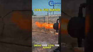 🔥 Introducing first time in Pakistan Industrial Smoke-Free Coal Fire Burner #rehanindustries