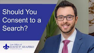 Should you consent to a search?
