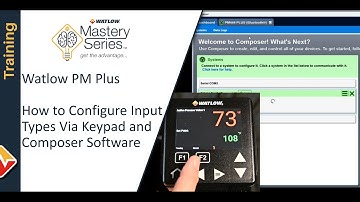 Watlow Mastery Series - Watlow PM Plus Sensor Input Configuration and Tutorial
