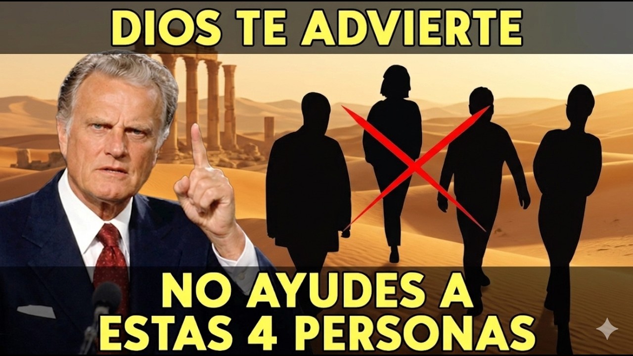 ¡Estas 4 Personas NO merecen tu Ayuda! Son Demonios Humanos | Billy Graham