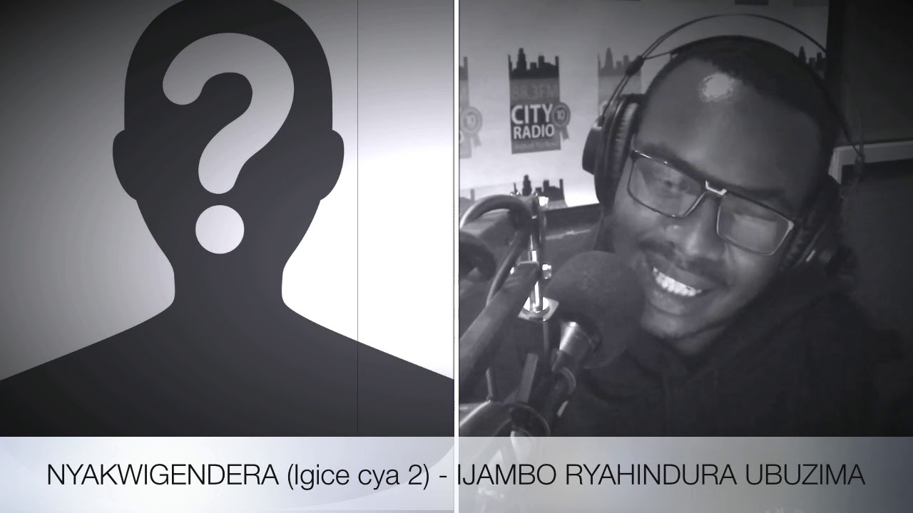 NYAKWIGENDERA (Igice cya 2) - IJAMBO RYAHINDURA UBUZIMA EP99