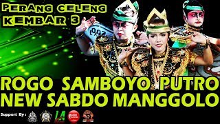 ROGO SAMBOYO PUTRO Feat New SABDO MANGGOLO == Perang Celeng Gembel Rijik & Sakral Live SEMEN 2018