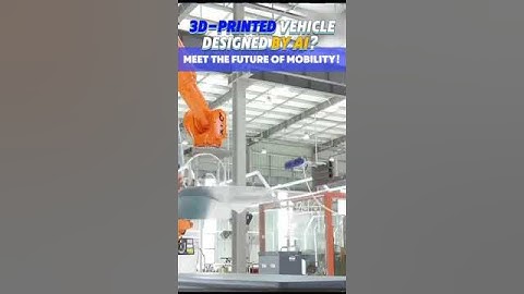 3D-printed #vehicle designed by #AI? Meet the future of mobility! #china #tech #3D #printing #car
