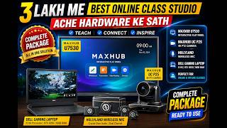 BEST ONLINE CLASS STUDIO SETUP UNDER 3 LAKH 🔥 MAXHUB SMART CLASSROOM 2026