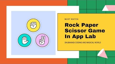 Rock Paper Scissor Game In App Lab | App Lab Tutorial | Must Watch