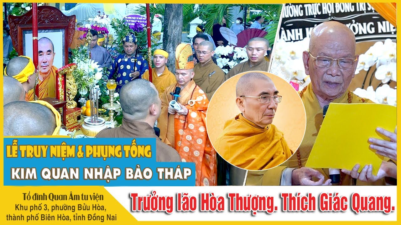🔴 Lễ Truy Niệm & Phụng Tống Kim Quan Nhập Bảo Tháp cố Trưởng lão HT. Thích Giác Quang.